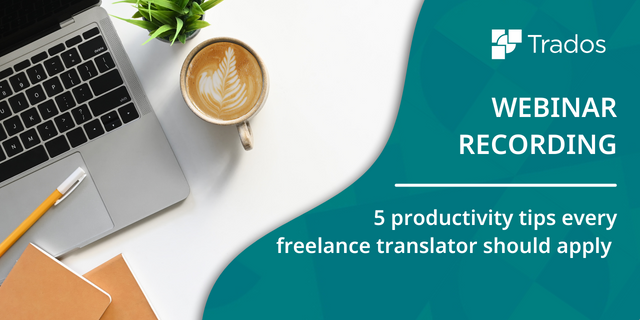 5 productivity tips every freelance translator should apply